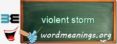 WordMeaning blackboard for violent storm